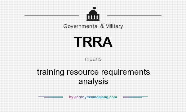 What does TRRA mean? It stands for training resource requirements analysis