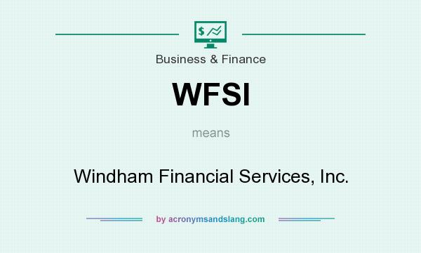 What does WFSI mean? It stands for Windham Financial Services, Inc.