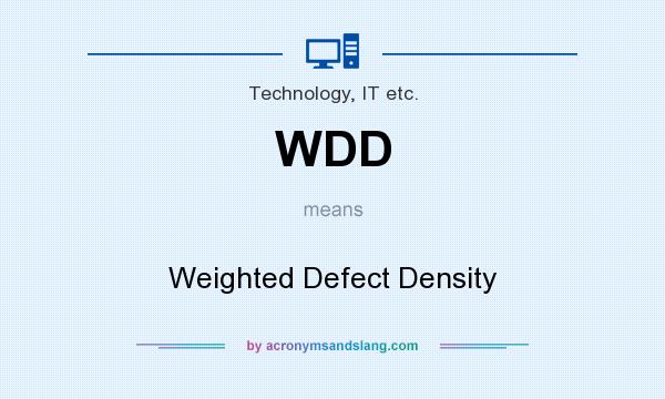 What does WDD mean? It stands for Weighted Defect Density