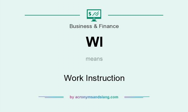 What does WI mean? It stands for Work Instruction