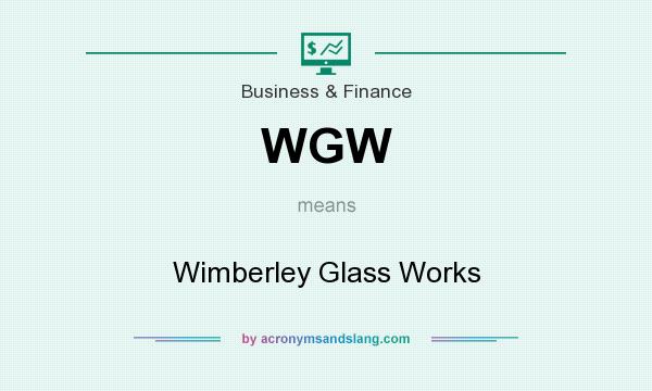 What does WGW mean? It stands for Wimberley Glass Works