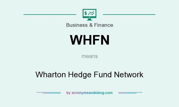 What does WHFN mean? It stands for Wharton Hedge Fund Network