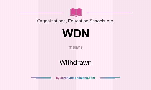What does WDN mean? It stands for Withdrawn