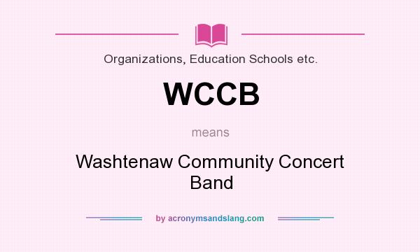 What does WCCB mean? It stands for Washtenaw Community Concert Band