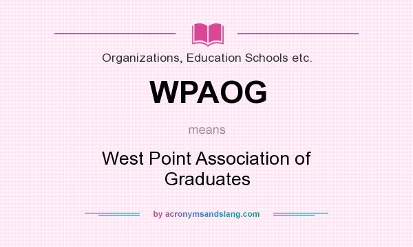 What does WPAOG mean? It stands for West Point Association of Graduates
