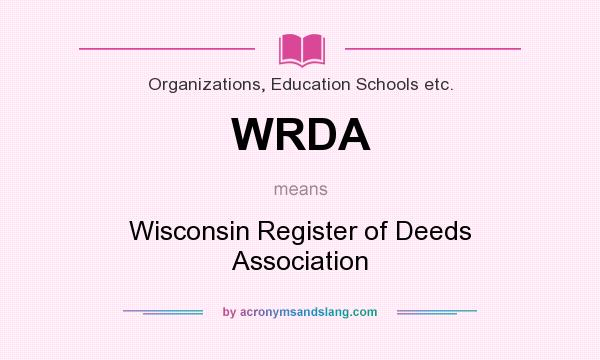 What does WRDA mean? It stands for Wisconsin Register of Deeds Association