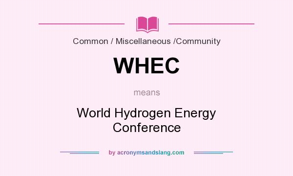 What does WHEC mean? It stands for World Hydrogen Energy Conference