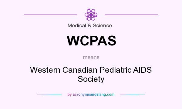 What does WCPAS mean? It stands for Western Canadian Pediatric AIDS Society