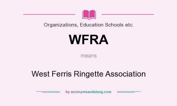 What does WFRA mean? It stands for West Ferris Ringette Association