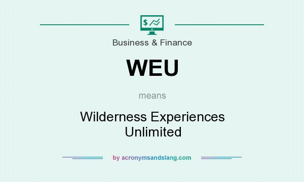 What does WEU mean? It stands for Wilderness Experiences Unlimited