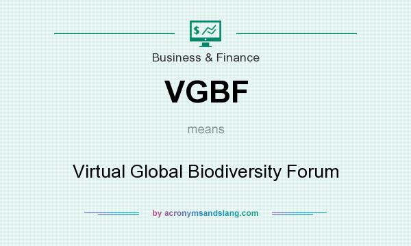 What does VGBF mean? It stands for Virtual Global Biodiversity Forum