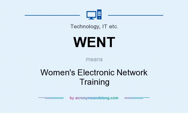 What does WENT mean? It stands for Women`s Electronic Network Training