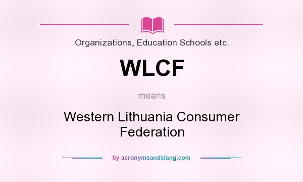 What does WLCF mean? It stands for Western Lithuania Consumer Federation