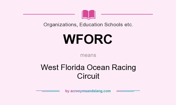 What does WFORC mean? It stands for West Florida Ocean Racing Circuit