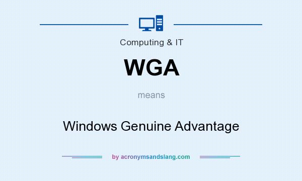 What does WGA mean? It stands for Windows Genuine Advantage