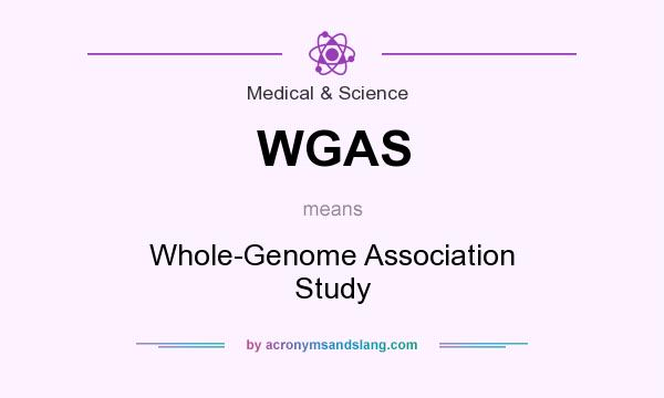 What does WGAS mean? It stands for Whole-Genome Association Study