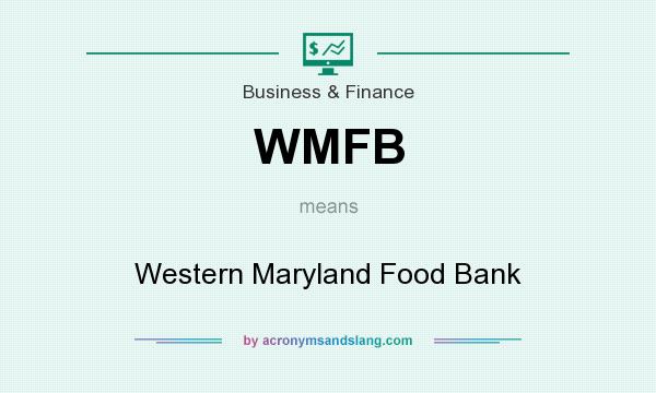 What does WMFB mean? It stands for Western Maryland Food Bank