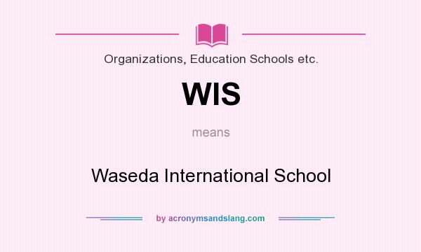 What does WIS mean? It stands for Waseda International School