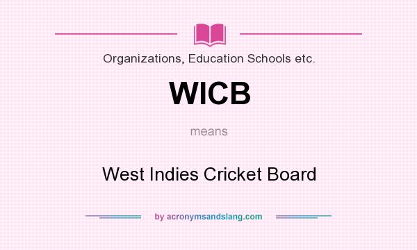 What does WICB mean? It stands for West Indies Cricket Board