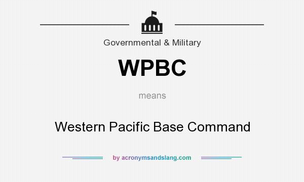 What does WPBC mean? It stands for Western Pacific Base Command