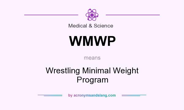 What does WMWP mean? It stands for Wrestling Minimal Weight Program