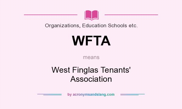 What does WFTA mean? It stands for West Finglas Tenants` Association