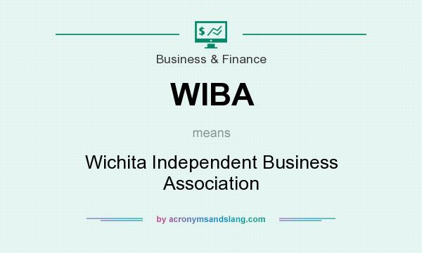 What does WIBA mean? It stands for Wichita Independent Business Association