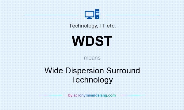 What does WDST mean? It stands for Wide Dispersion Surround Technology