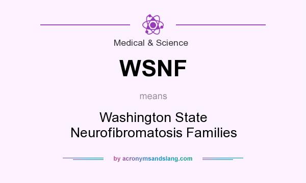 What does WSNF mean? It stands for Washington State Neurofibromatosis Families