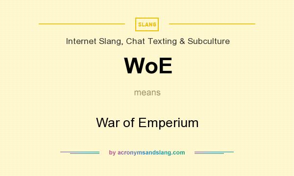 What does WoE mean? It stands for War of Emperium
