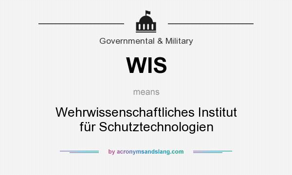What does WIS mean? It stands for Wehrwissenschaftliches Institut für Schutztechnologien