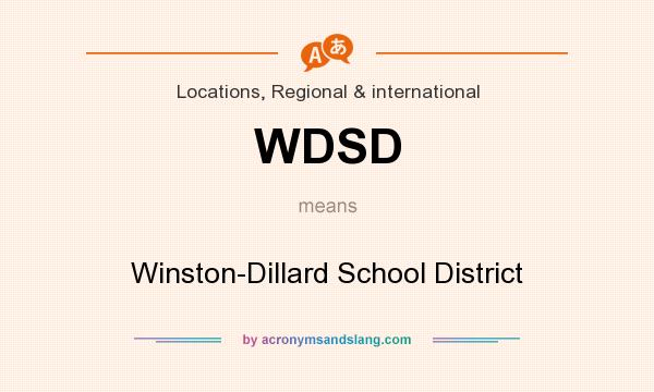 What does WDSD mean? It stands for Winston-Dillard School District