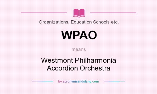 What does WPAO mean? It stands for Westmont Philharmonia Accordion Orchestra