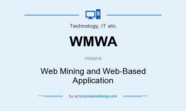 What does WMWA mean? It stands for Web Mining and Web-Based Application