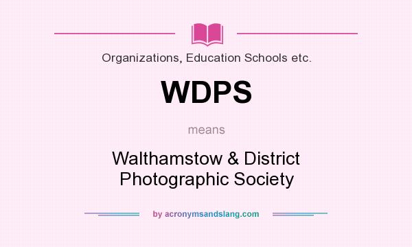 What does WDPS mean? It stands for Walthamstow & District Photographic Society