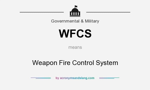 What does WFCS mean? It stands for Weapon Fire Control System