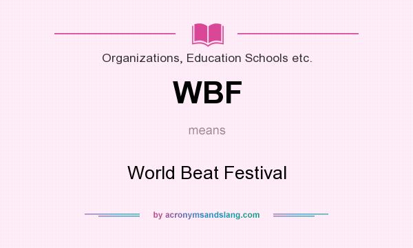 What does WBF mean? It stands for World Beat Festival