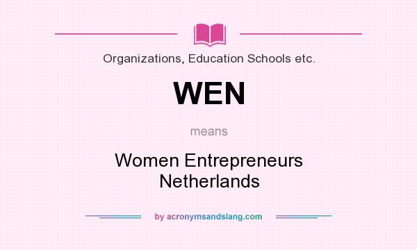 What does WEN mean? It stands for Women Entrepreneurs Netherlands