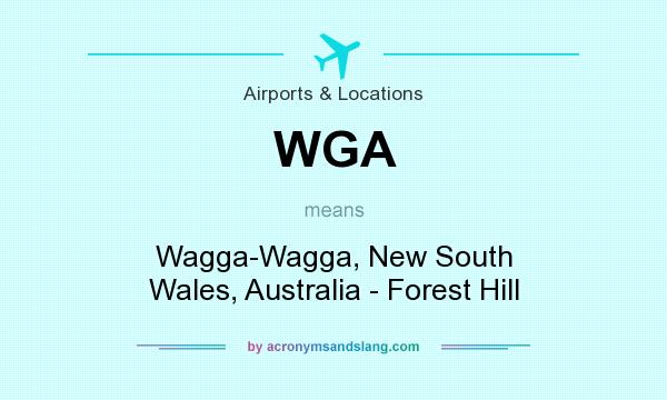 What does WGA mean? It stands for Wagga-Wagga, New South Wales, Australia - Forest Hill