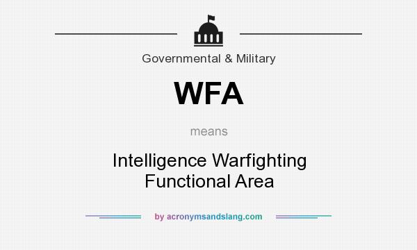 What does WFA mean? It stands for Intelligence Warfighting Functional Area