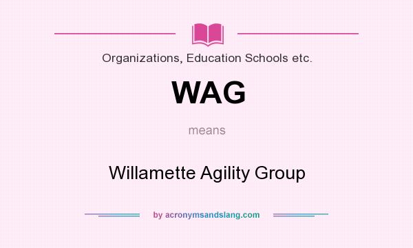 What does WAG mean? It stands for Willamette Agility Group