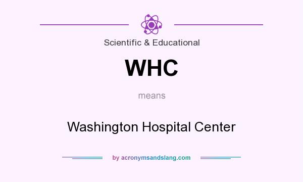 What does WHC mean? It stands for Washington Hospital Center