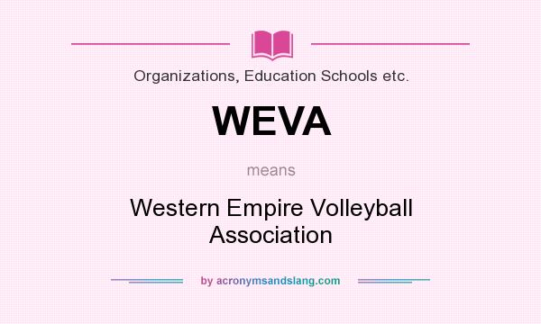 What does WEVA mean? It stands for Western Empire Volleyball Association