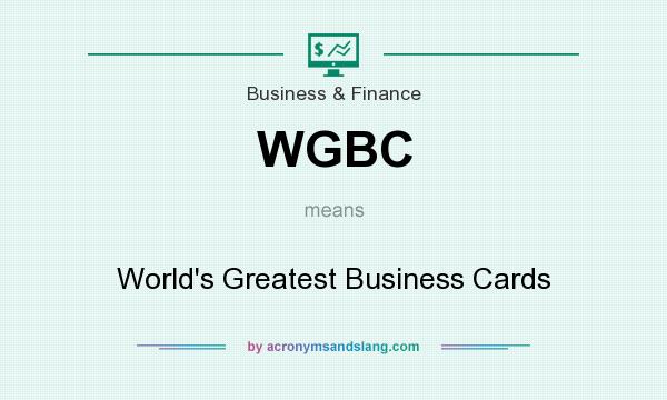 What does WGBC mean? It stands for World`s Greatest Business Cards