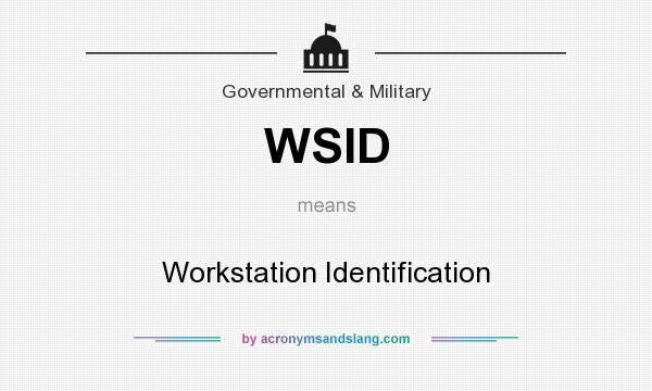 What does WSID mean? It stands for Workstation Identification