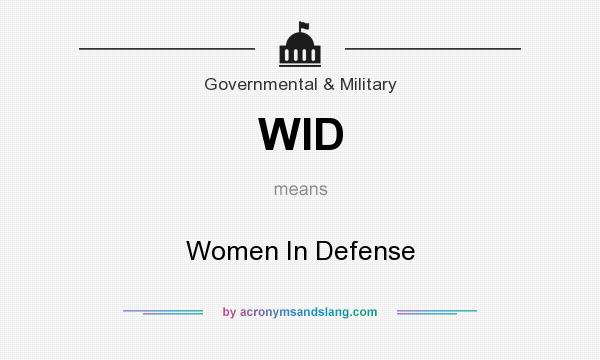 What does WID mean? It stands for Women In Defense