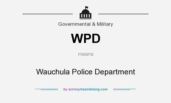 What does WPD mean? It stands for Wauchula Police Department