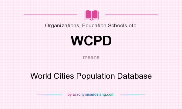 What does WCPD mean? It stands for World Cities Population Database