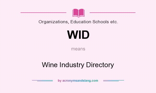 What does WID mean? It stands for Wine Industry Directory