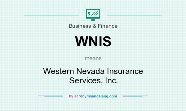 What does WNIS mean? It stands for Western Nevada Insurance Services, Inc.